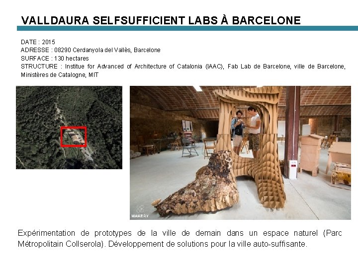 VALLDAURA SELFSUFFICIENT LABS À BARCELONE DATE : 2015 ADRESSE : 08290 Cerdanyola del Vallès,