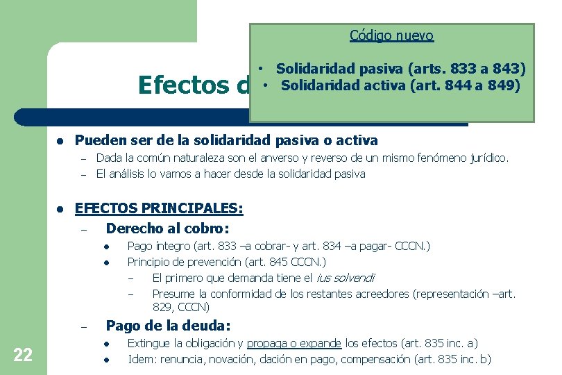 Código nuevo • Solidaridad pasiva (arts. 833 a 843) • Solidaridad activa (art. 844