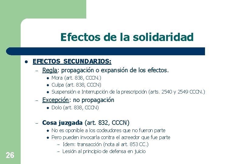 Efectos de la solidaridad l EFECTOS SECUNDARIOS: – Regla: propagación o expansión de los