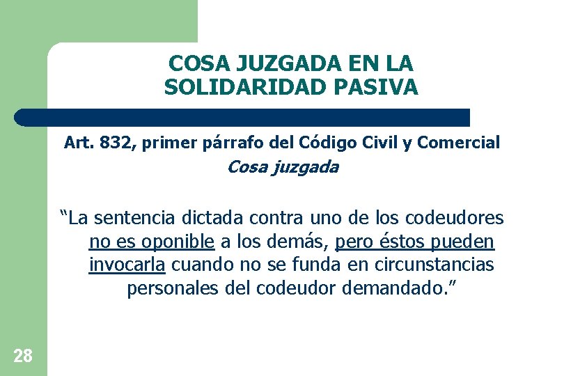 COSA JUZGADA EN LA SOLIDARIDAD PASIVA Art. 832, primer párrafo del Código Civil y