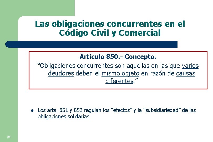 Las obligaciones concurrentes en el Código Civil y Comercial Artículo 850. - Concepto. “Obligaciones