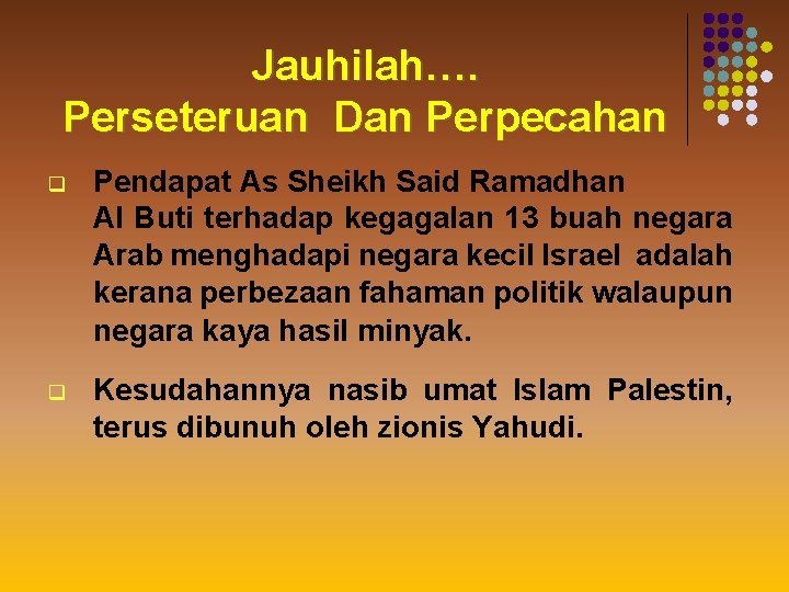 Jauhilah…. Perseteruan Dan Perpecahan q Pendapat As Sheikh Said Ramadhan Al Buti terhadap kegagalan