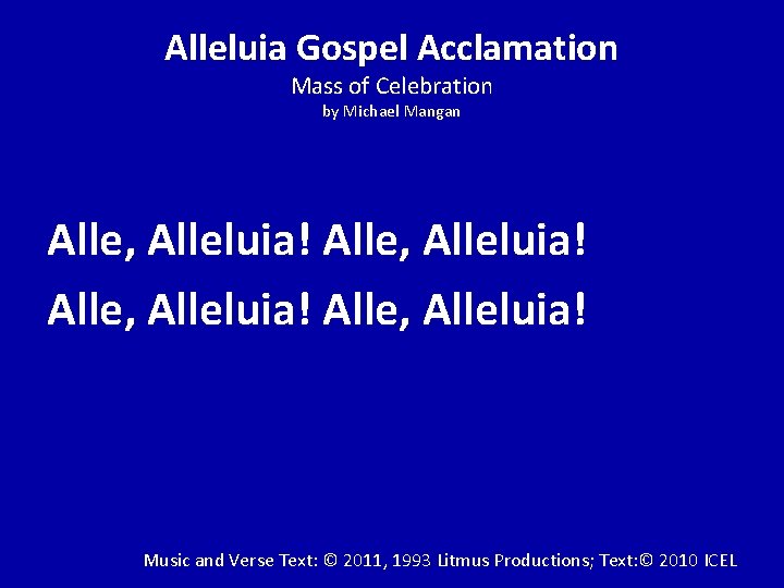 Alleluia Gospel Acclamation Mass of Celebration by Michael Mangan Alle, Alleluia! Music and Verse