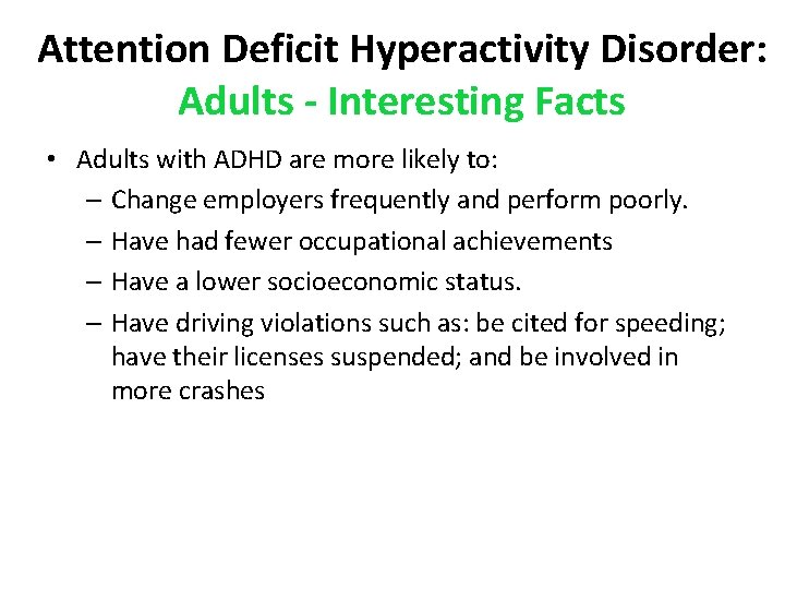 Attention Deficit Hyperactivity Disorder: Adults - Interesting Facts • Adults with ADHD are more