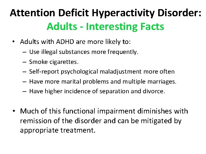 Attention Deficit Hyperactivity Disorder: Adults - Interesting Facts • Adults with ADHD are more