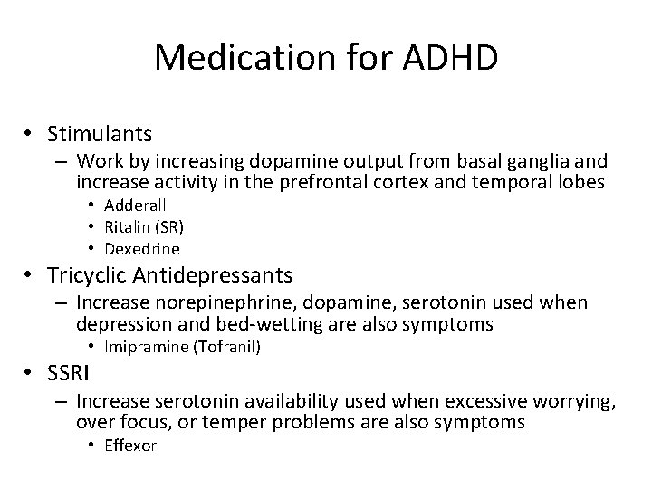 Medication for ADHD • Stimulants – Work by increasing dopamine output from basal ganglia