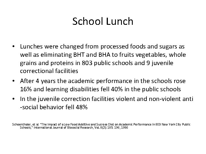 School Lunch • Lunches were changed from processed foods and sugars as well as