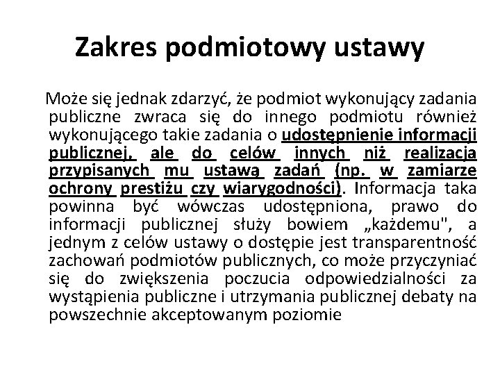 Zakres podmiotowy ustawy Może się jednak zdarzyć, że podmiot wykonujący zadania publiczne zwraca się