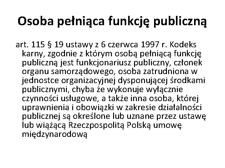 Osoba pełniąca funkcję publiczną art. 115 § 19 ustawy z 6 czerwca 1997 r.