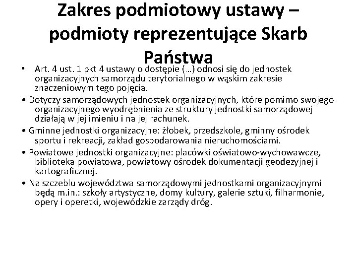  • Zakres podmiotowy ustawy – podmioty reprezentujące Skarb Państwa Art. 4 ust. 1