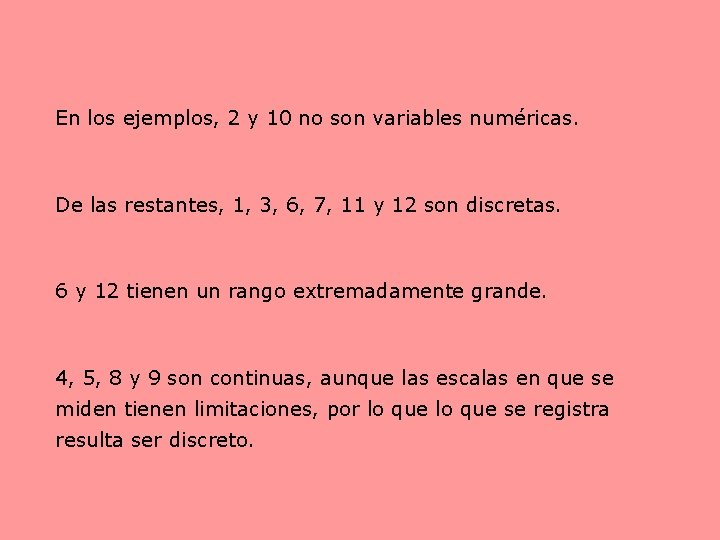 En los ejemplos, 2 y 10 no son variables numéricas. De las restantes, 1,