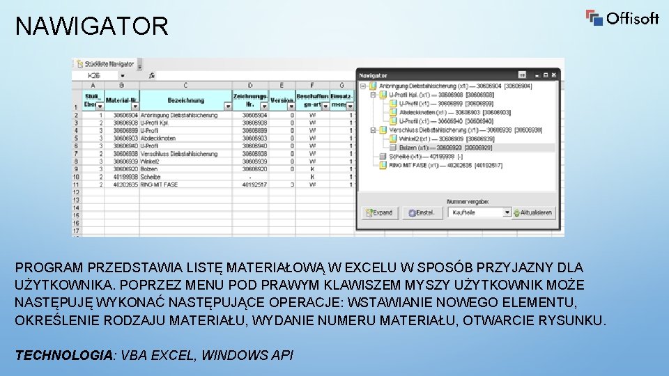 NAWIGATOR PROGRAM PRZEDSTAWIA LISTĘ MATERIAŁOWĄ W EXCELU W SPOSÓB PRZYJAZNY DLA UŻYTKOWNIKA. POPRZEZ MENU