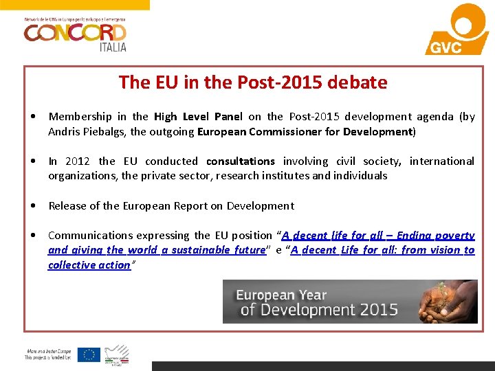 The EU in the Post-2015 debate • Membership in the High Level Panel on