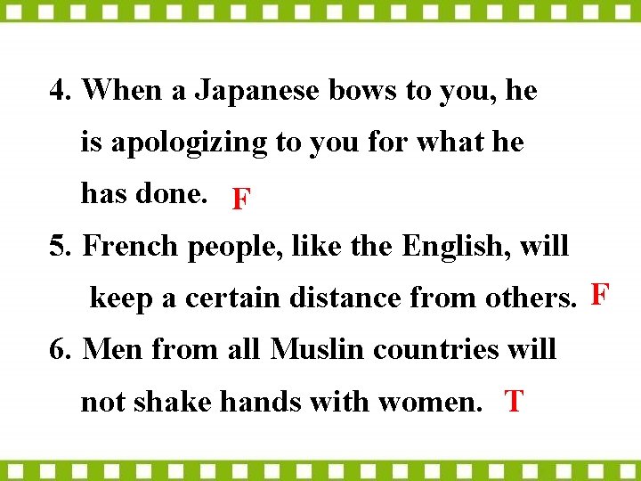 4. When a Japanese bows to you, he is apologizing to you for what