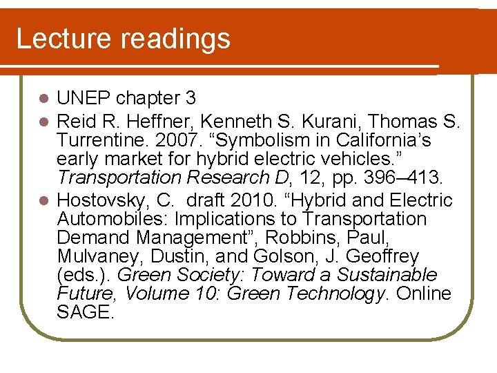 Lecture readings UNEP chapter 3 Reid R. Heffner, Kenneth S. Kurani, Thomas S. Turrentine.
