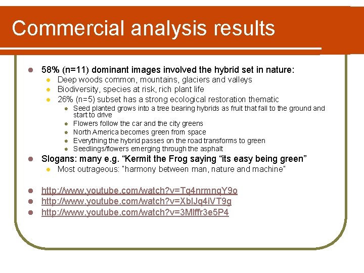Commercial analysis results l 58% (n=11) dominant images involved the hybrid set in nature: