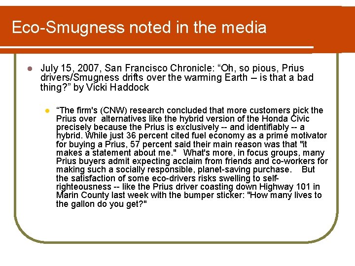 Eco-Smugness noted in the media l July 15, 2007, San Francisco Chronicle: “Oh, so
