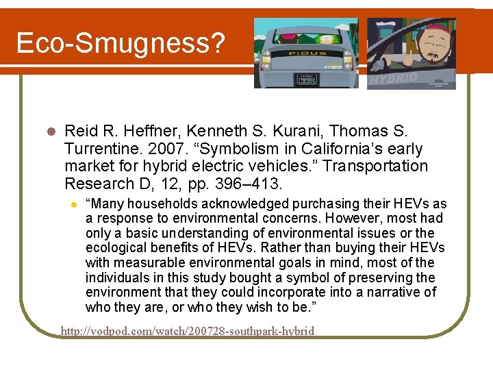 Eco-Smugness? l Reid R. Heffner, Kenneth S. Kurani, Thomas S. Turrentine. 2007. “Symbolism in
