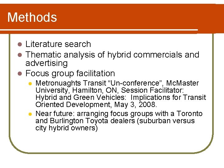 Methods Literature search Thematic analysis of hybrid commercials and advertising l Focus group facilitation