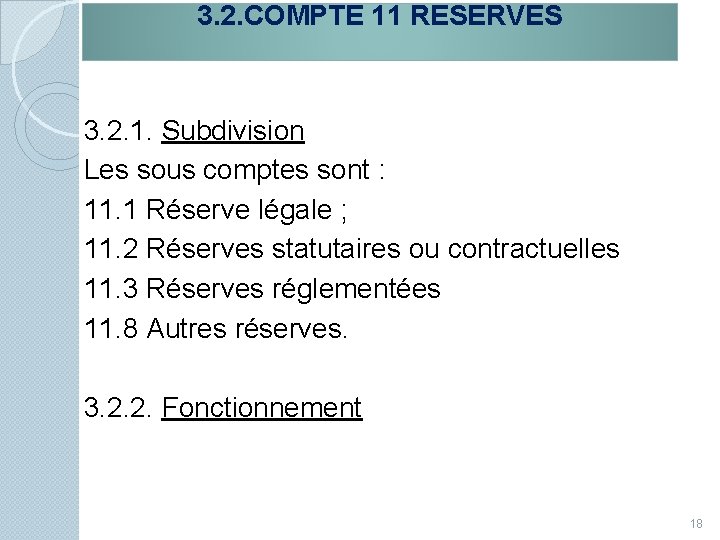 3. 2. COMPTE 11 RESERVES 3. 2. 1. Subdivision Les sous comptes sont :