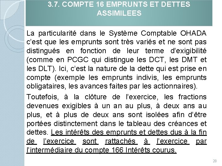 3. 7. COMPTE 16 EMPRUNTS ET DETTES ASSIMILEES La particularité dans le Système Comptable