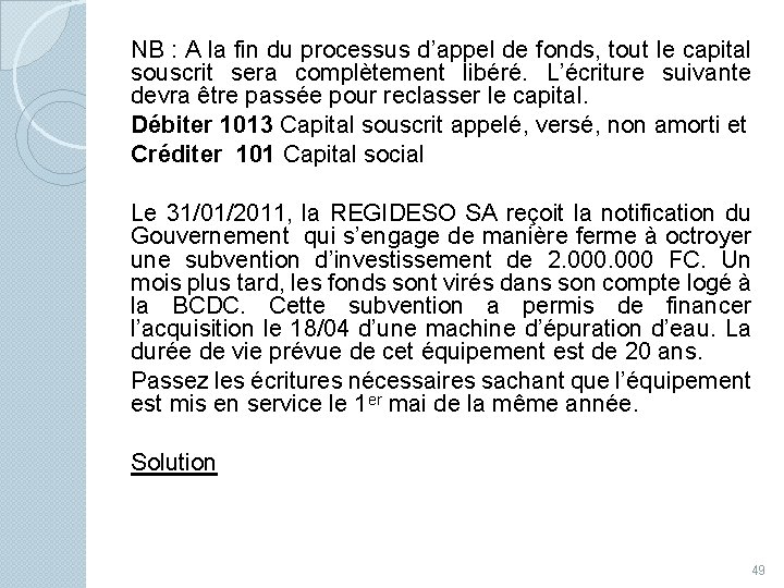 NB : A la fin du processus d’appel de fonds, tout le capital souscrit