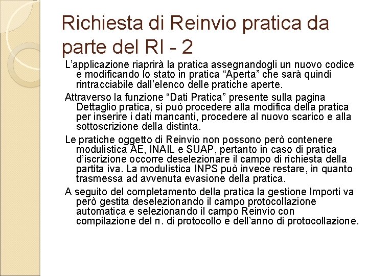 Richiesta di Reinvio pratica da parte del RI - 2 L’applicazione riaprirà la pratica