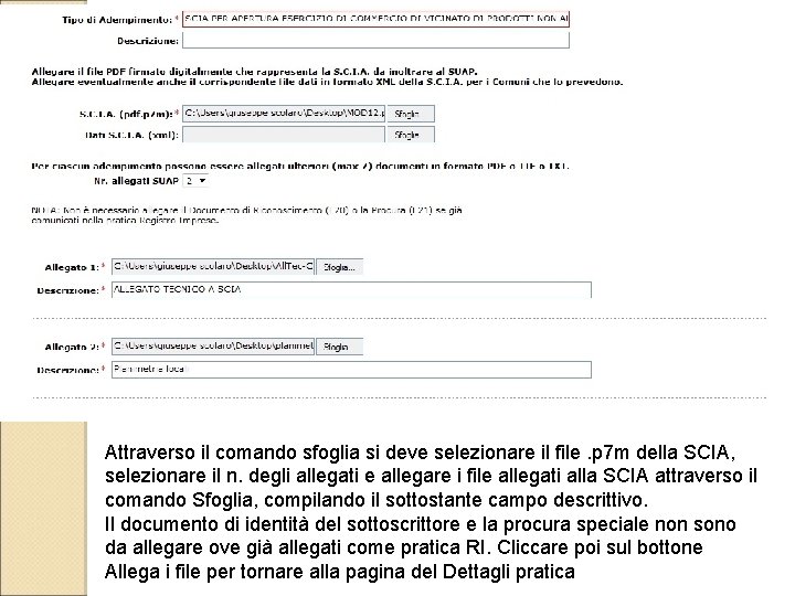 Attraverso il comando sfoglia si deve selezionare il file. p 7 m della SCIA,