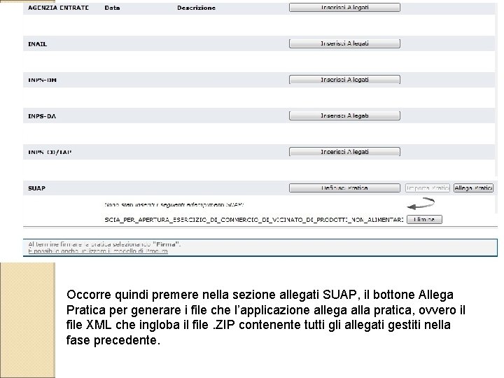 Occorre quindi premere nella sezione allegati SUAP, il bottone Allega Pratica per generare i