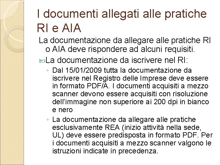 I documenti allegati alle pratiche RI e AIA La documentazione da allegare alle pratiche