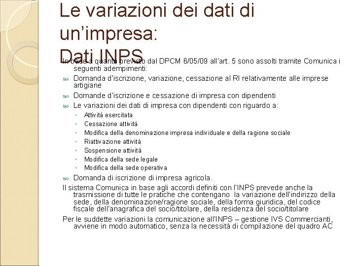 Le variazioni dei dati di un’impresa: Dati INPS In base a quanto previsto dal