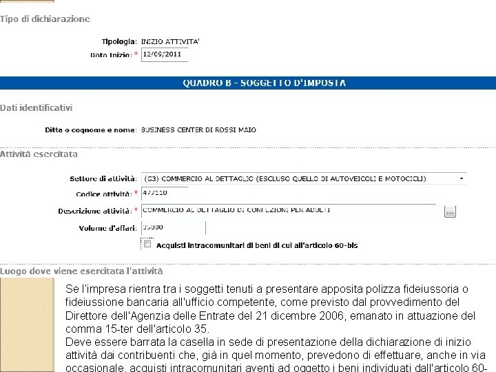Se l’impresa rientra i soggetti tenuti a presentare apposita polizza fideiussoria o fideiussione bancaria