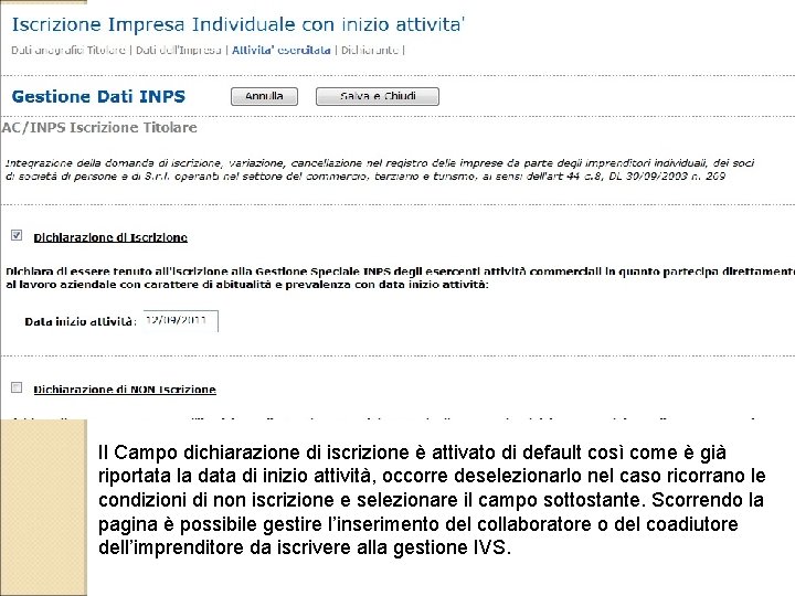 Il Campo dichiarazione di iscrizione è attivato di default così come è già riportata