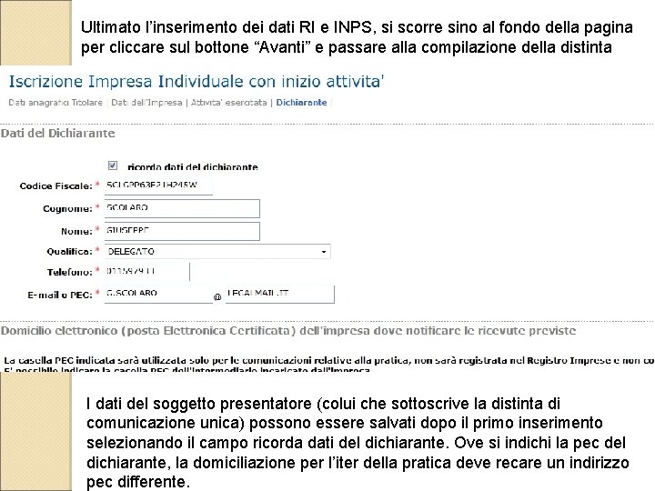 Ultimato l’inserimento dei dati RI e INPS, si scorre sino al fondo della pagina