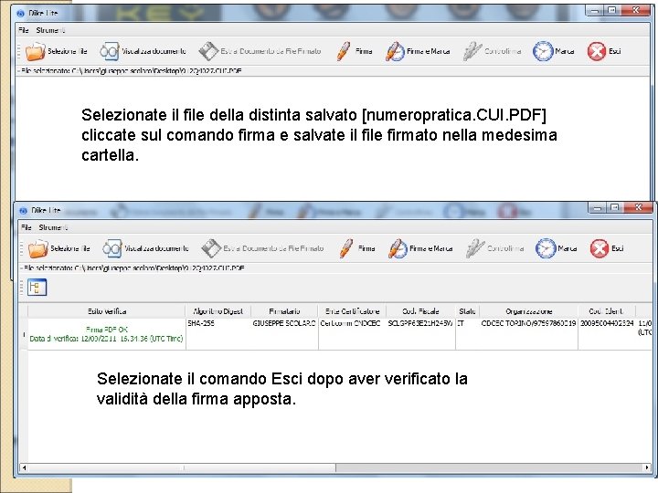 Selezionate il file della distinta salvato [numeropratica. CUI. PDF] cliccate sul comando firma e