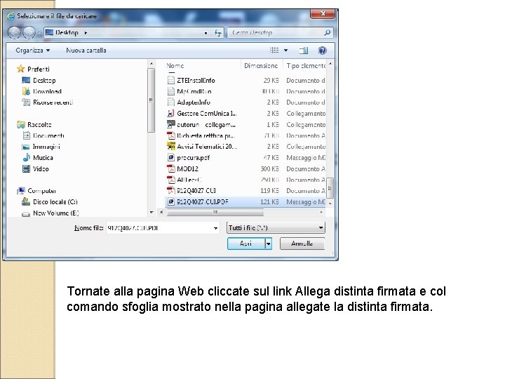 Tornate alla pagina Web cliccate sul link Allega distinta firmata e col comando sfoglia