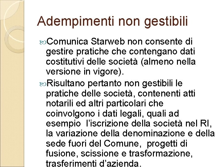 Adempimenti non gestibili Comunica Starweb non consente di gestire pratiche contengano dati costitutivi delle