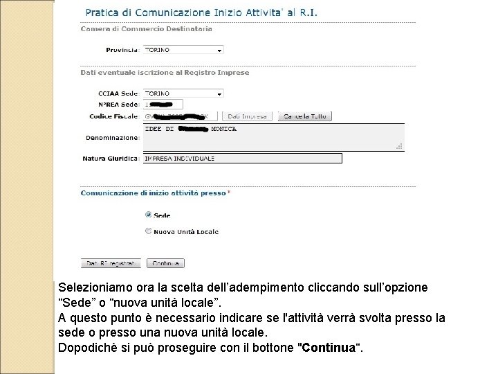 Selezioniamo ora la scelta dell’adempimento cliccando sull’opzione “Sede” o “nuova unità locale”. A questo