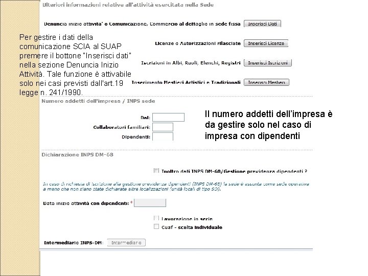 Per gestire i dati della comunicazione SCIA al SUAP premere il bottone “Inserisci dati”
