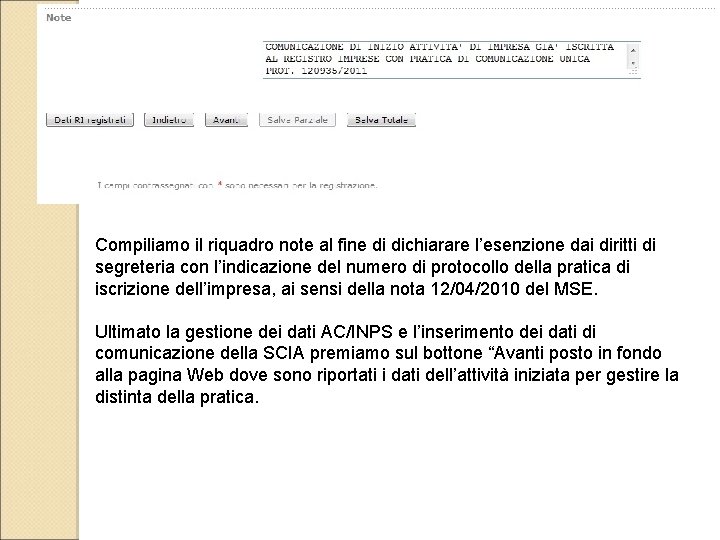 Compiliamo il riquadro note al fine di dichiarare l’esenzione dai diritti di segreteria con