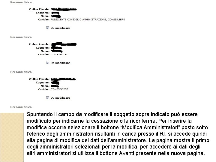 Spuntando il campo da modificare il soggetto sopra indicato può essere modificato per indicarne