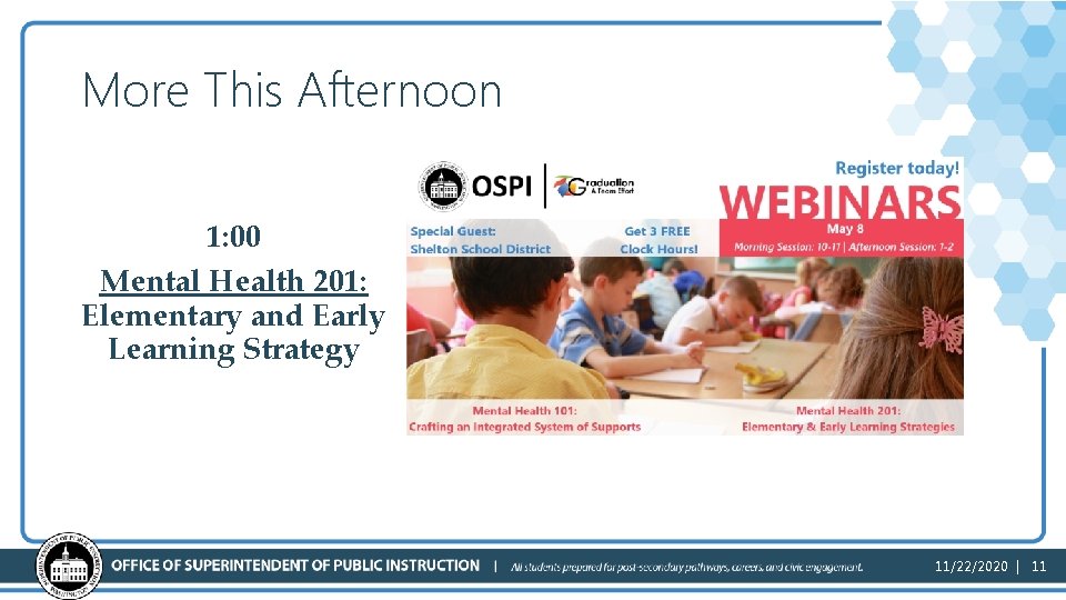 More This Afternoon 1: 00 Mental Health 201: Elementary and Early Learning Strategy 11/22/2020