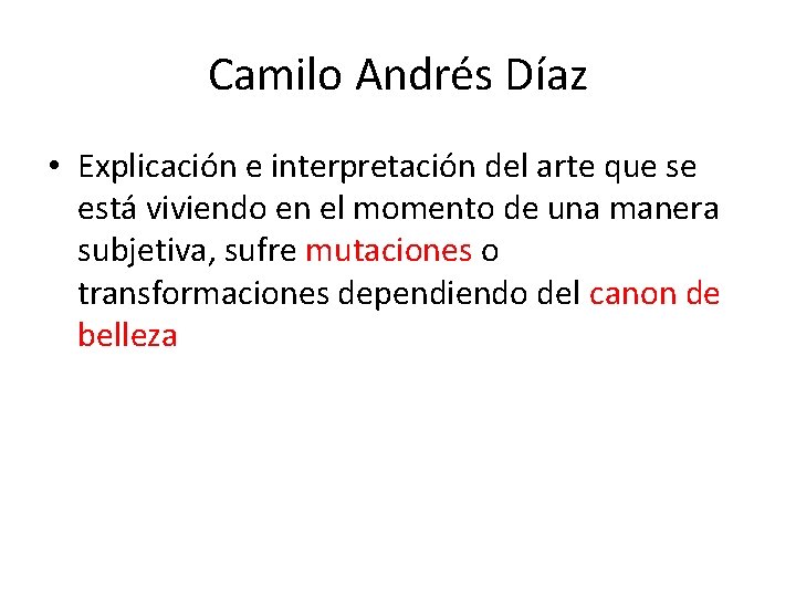 Camilo Andrés Díaz • Explicación e interpretación del arte que se está viviendo en
