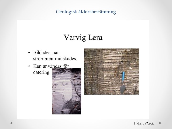 Geologisk åldersbestämning Håkan Wieck 