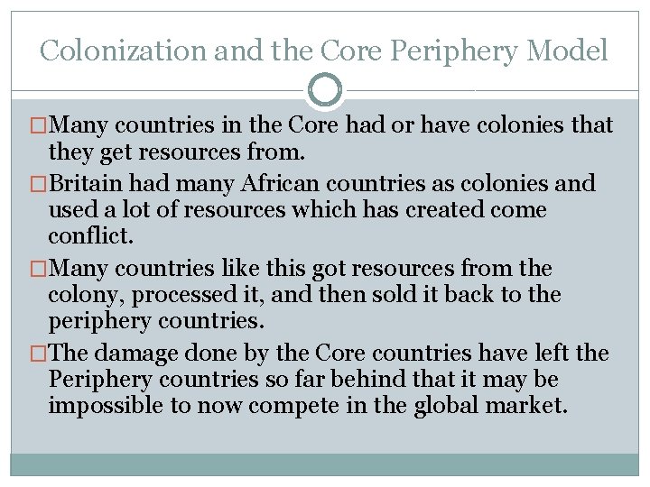 Colonization and the Core Periphery Model �Many countries in the Core had or have