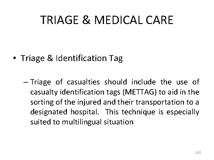 TRIAGE & MEDICAL CARE • Triage & Identification Tag – Triage of casualties should