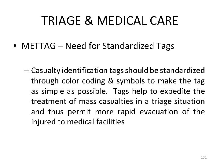 TRIAGE & MEDICAL CARE • METTAG – Need for Standardized Tags – Casualty identification