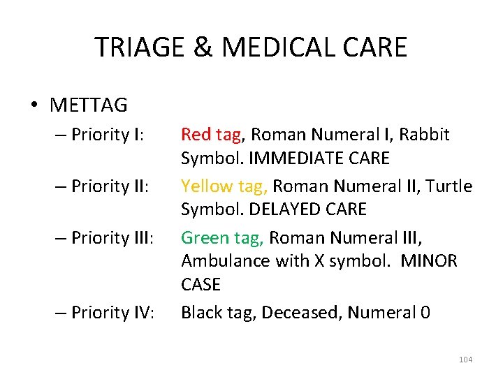 TRIAGE & MEDICAL CARE • METTAG – Priority I: – Priority III: – Priority