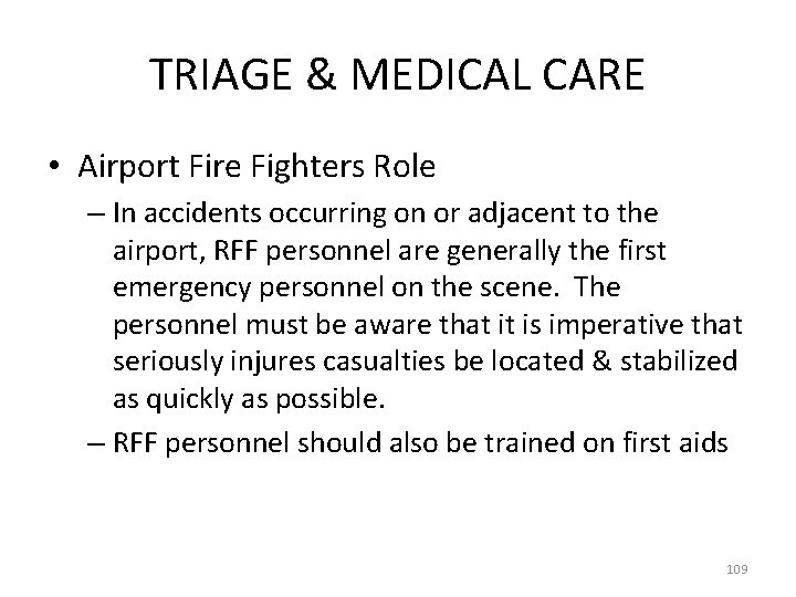 TRIAGE & MEDICAL CARE • Airport Fire Fighters Role – In accidents occurring on