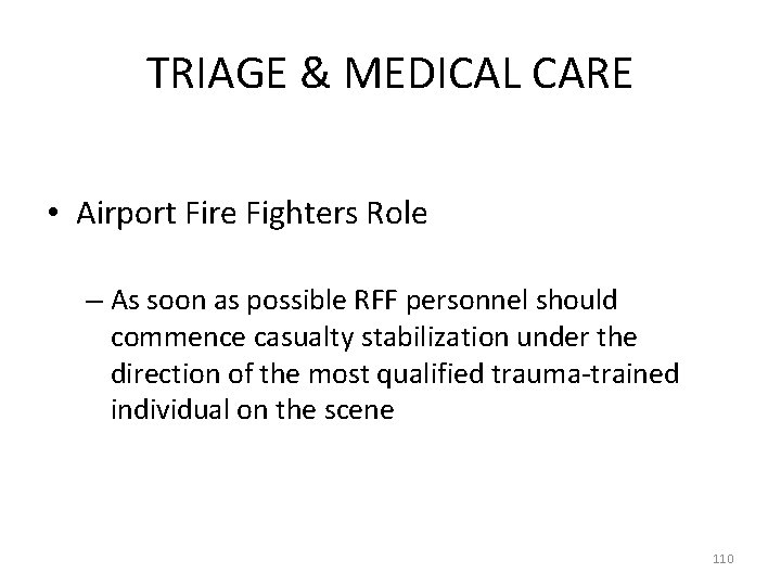 TRIAGE & MEDICAL CARE • Airport Fire Fighters Role – As soon as possible